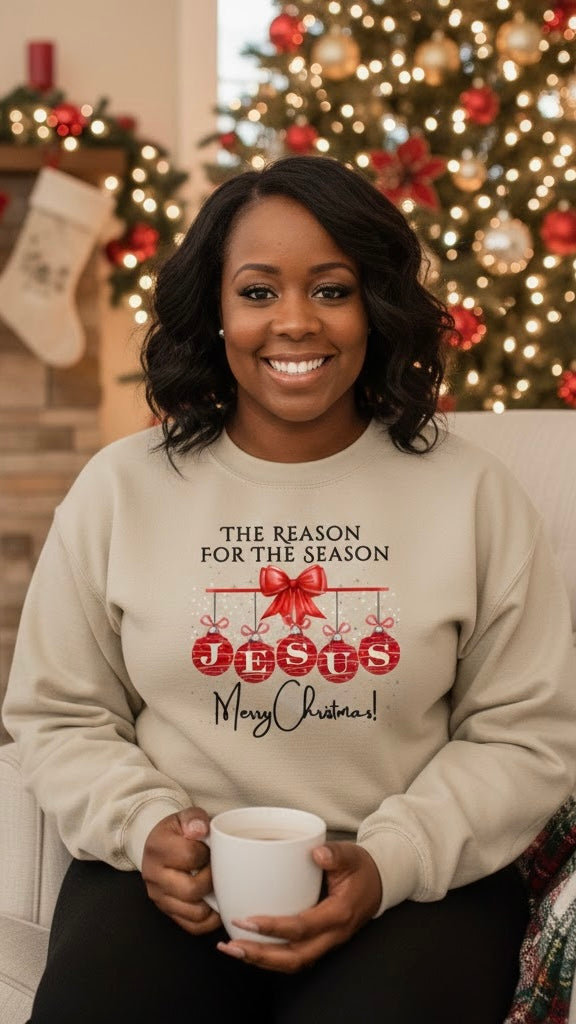 The Reason For the Season Sweatshirt